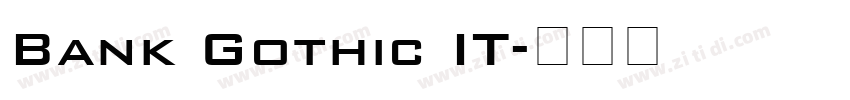 Bank Gothic IT字体转换